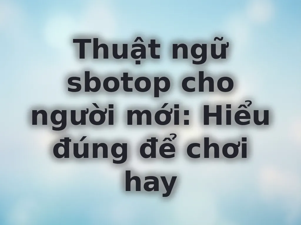 Thuật ngữ sbotop